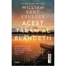 Acest taram al blandetii - William Kent Krueger