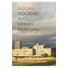 Social Housing and Urban Renewal - Paul Watt, Peer Smets