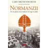 Normanzii. De la pirati necrutatori la regi eruditi - Lars Brownworth