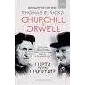 Churchill si Orwell. Lupta pentru libertate - Thomas E. Ricks