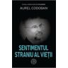 Sentimentul straniu al vietii - Aurel Codoban