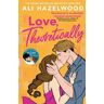 Love Theoretically - Ali Hazelwood