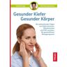 Trias Gesunder Kiefer - Gesunder Körper