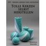 Epubli Tolle Kerzen selbst herstellen