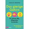 Kösel Das gierige Gehirn