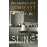 Sling - Der Mensch, der schießt: Berichte aus dem Gerichtssaal - Preis vom 16.05.2024 04:53:48 h