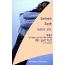 Geneen Roth - Gönn' dir, was dir gut tut. 50 Tipps, um sich alle Diäten zu ersparen - Preis vom 28.05.2024 04:54:29 h