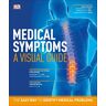 DK - Medical Symptoms: A Visual Guide: The Easy Way to Identify Medical Problems - Preis vom h