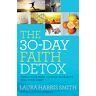 Harris Smith, Laura Harris - 30-Day Faith Detox - Preis vom 13.05.2024 04:51:39 h