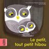 unbekannt - Le petit, tout petit hibou (Les Belles Histoires des petits) - Preis vom 17.05.2024 04:53:12 h