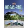 Josef Knoll - Die Biogas-Fibel 1.0 - Preis vom h