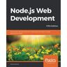 David Herron - Node.js Web Development: Server-side web development made easy with Node 14 using practical examples, 5th Edition - Preis vom h