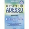 Eckhart Tolle - Il potere di adesso. Una guida all'illuminazione spirituale - Preis vom 17.05.2024 04:53:12 h