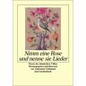 Annemarie Schimmel - Nimm eine Rose und nenne sie Lieder: Poesie der islamischen Völker (insel taschenbuch) - Preis vom 09.05.2024 04:53:29 h