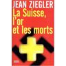 Jean Ziegler - Suisse, l'or et les morts (la) - Preis vom 16.05.2024 04:53:48 h