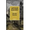 Arthur Machen - Die drei Häscher: Roman (Machen Werke) - Preis vom h