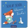 unbekannt - Schlaf schön, kleiner Fuchs!: Für kleine Alltagshelden   Erste Geschichte vom Schlafengehen für Kinder ab 12 Monaten - Preis vom 17.05.2024 04:53:12 h