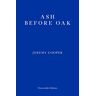 Jeremy Cooper - Cooper, J: Ash before Oak - Preis vom h