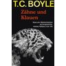 T.C. Boyle - Zähne und Klauen: Erzählungen - Preis vom 16.05.2024 04:53:48 h