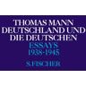 Thomas Mann - Band 5: Deutschland und die Deutschen: 1938-1945: Bd. 5 - Preis vom 16.05.2024 04:53:48 h