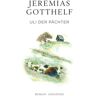 Jeremias Gotthelf - Uli der Pächter (Gotthelf Zürcher Leseausgabe) - Preis vom 12.05.2024 04:50:34 h