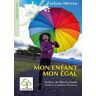 Evelyne Mester - Mon enfant mon égal - Preis vom 17.05.2024 04:53:12 h