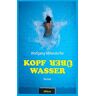 Wolfgang Millendorfer - Kopf über Wasser: Der Hallenbad-Roman - Preis vom 15.05.2024 04:53:38 h