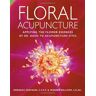 Warren Bellows - Floral Acupuncture: Applying the Flower Essences of Dr. Bach to Acupuncture Sites - Preis vom h