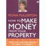 Fiona Fullerton - How To Make Money From Your Property: Add Pounds to the Value of Your Property - Preis vom 16.05.2024 04:53:48 h