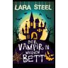 Lara Steel - Der Vampir in meinem Bett (Halloween Love) - Preis vom 09.05.2024 04:53:29 h