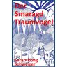 Schweizer, Sarah Rong - Der Smaragd Traumvogel - Preis vom h