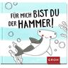 Groh Redaktionsteam - Für mich bist du der Hammer! - Preis vom 20.05.2024 04:51:15 h