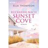 Ella Thompson - Rückkehr nach Sunset Cove: Roman - Lighthouse-Saga 1 - (Die Lighthouse-Saga, Band 1) - Preis vom 15.05.2024 04:53:38 h