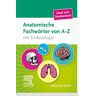 unbekannt - Anatomische Fachwörter von A-Z: mit Embryologie - Preis vom 12.05.2024 04:50:34 h