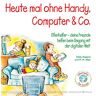 Molly Wigand - Heute mal ohne Handy, Computer & Co. - Elfenhelfer - Deine Freunde helfen beim Umgang mit der digitalen Welt - Preis vom 16.05.2024 04:53:48 h