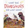 Refe Tuma - What the Dinosaurs Did Last Night: A Very Messy Adventure (What the Dinosaurs Did, 1) - Preis vom 19.05.2024 04:53:53 h
