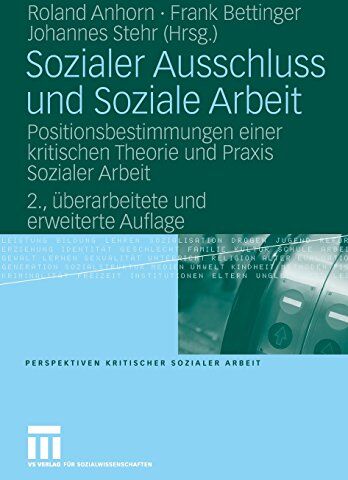 Roland Sozialer Ausschluss und Soziale Arbeit: Positionsbestimmungen einer kritischen Theorie und Praxis Sozialer Arbeit (Perspektiven kritischer Sozialer Arbeit) (German Edition) - Preis vom 20.02.2022 05:57:29 h