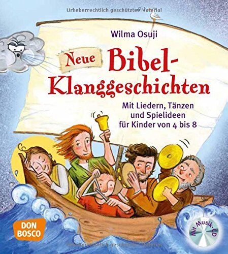 Wilma Osuji Neue Bibel-Klanggeschichten: Mit Liedern, Tänzen und Spielideen für Kinder von 4 bis 8