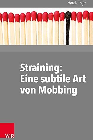 Harald Ege Straining: Eine subtile Art von Mobbing