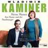 Wladimir Kaminer Meine Mutter, Ihre Katze Und Der Staubsauger: Ein Unruhestand In 21 Geschichten