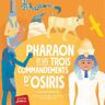 Christophe Barbotin Pharaon Et Les 3 Commandements D'Osiris