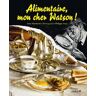 Anne Martinetti Alimentaire Mon Cher Watson