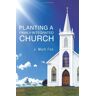 Fox, J. Mark Planting A Family-Integrated Church