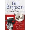 Bill Bryson The Complete Notes: Notes From A Small Island / Notes From A Big Country