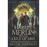 Bella Forrest Harley Merlin 6: Harley Merlin And The Cult Of Eris