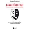 Caractérologie : Nous Sommes Tous Des Caractères