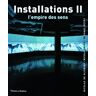 Oliveira, Nicolas de Installations Ii : L'Empire Des Sens