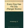 G. Armstrong Every Dog Has His Day: Rangers 2 (Ranger Books)