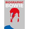 Liz Flavell Biographic: Bowie: Great Lives In Graphic Form