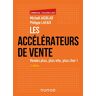 Michaël Aguilar Les Accélérateurs De Vente - 4e Éd.: Vendez Plus, Plus Vite, Plus Cher!